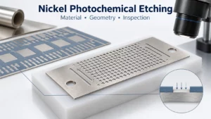 Nickel Photochemical Etching Pure Nickel, Alloys and Design Risks