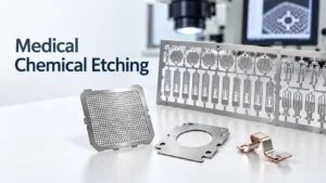 Medical_Chemical_Etching_for_Precision_Medical_Components