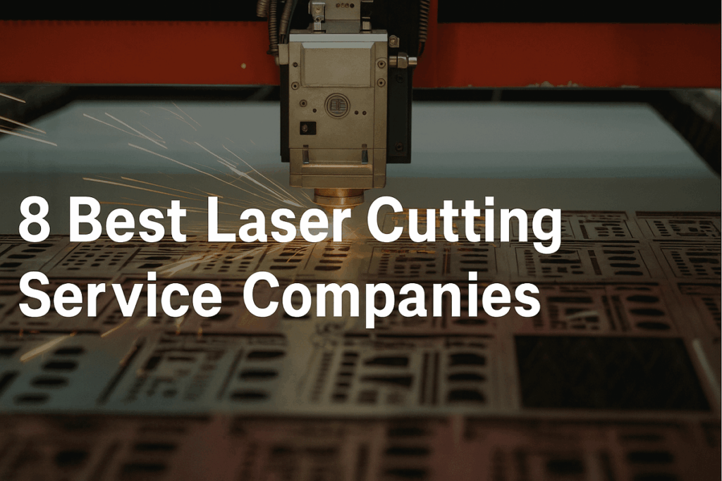 8 Best Laser Cutting Service Companies