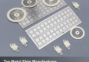 Top 10 Metal Shim Manufacturers You Can Trust